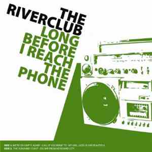 The Riverclub - Long Before I Reach The Phone flac album