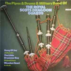 The Royal Scots Dragoon Guards - The Pipes & Drums & Military Band Of The Royal Scots Dragoon Guards flac album