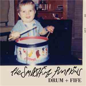 The Smashing Pumpkins - Drum + Fife flac album