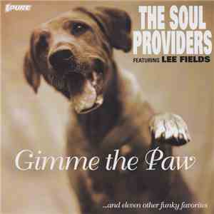 The Soul Providers Featuring Lee Fields - Gimme The Paw flac album