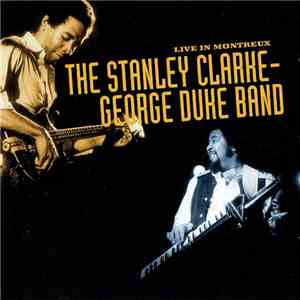 The Stanley Clarke - George Duke Band - Live In Montreux flac album