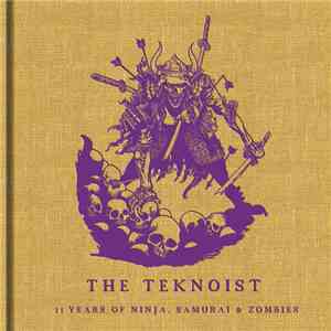 The Teknoist - 11 Years Of Ninjas, Samurais & Zombies flac album