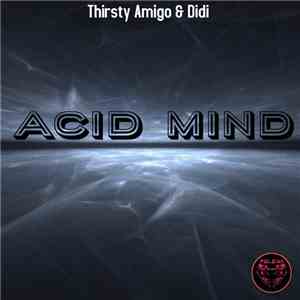 Thirsty Amigo - Acid Mind flac album