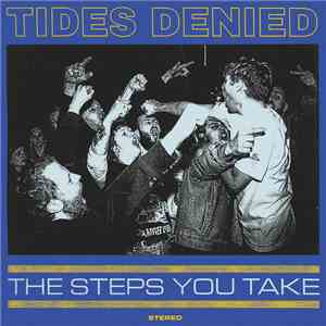 Tides Denied - The Steps You Take flac album
