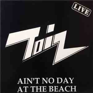 Toiz  - Live: Ain't No Day At The Beach flac album