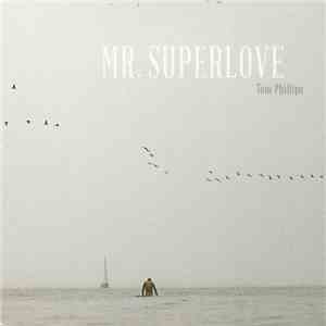 Tom Phillips  - Mr. Superlove flac album