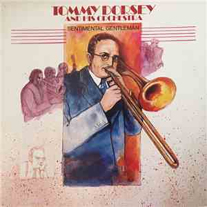 Tommy Dorsey And His Orchestra - Sentimental Gentleman flac album