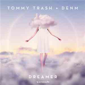Tommy Trash + DENM - Dreamer flac album