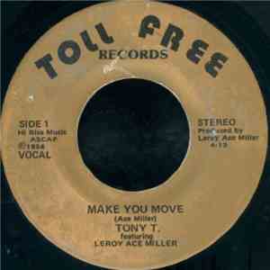 Tony T.  featuring Leroy Ace Miller - Make You Move flac album