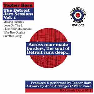 Topher Horn - The Detroit Jazz Sessions Vol. 1 flac album