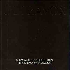 Ultravox - Slow Motion / Quiet Men / Hiroshima Mon Amour flac album