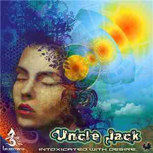 Uncle Jack  - Intoxicated With Desire flac album