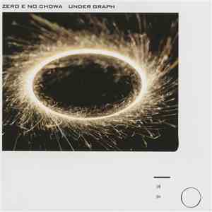 Under Graph - ゼロへの調和 (Zero E No Chowa) flac album