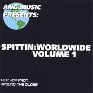 Various - Ang Music Presents: Spittin: Worldwide Volume 1 flac album