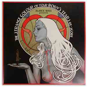 Various - Blanck Mass Presents The Strange Colour Of Your Body's Tears Re-Score flac album