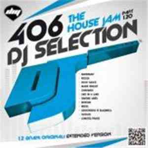 Various - DJ Selection 406: The House Jam Part 120 flac album