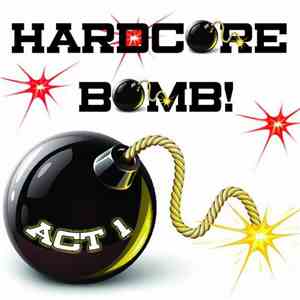 Various - Hardcore Bomb, Act 1 flac album