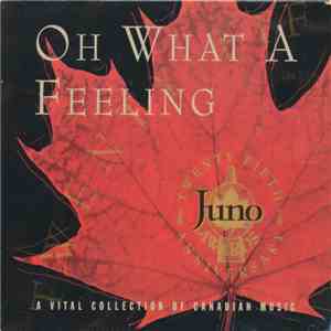 Various - Oh What A Feeling, A Vital Collection Of Canadian Music flac album