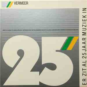 Various - Vermeer - Er Zit Al 25 Jaar Muziek In flac album