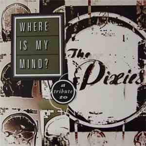 Various - Where Is My Mind?: A Tribute To The Pixies flac album