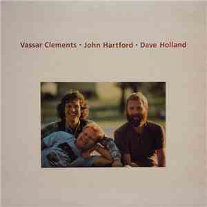 Vassar Clements, John Hartford, Dave Holland - Vassar Clements, John Hartford, Dave Holland flac album