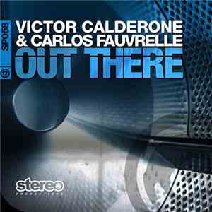 Victor Calderone & Carlos Fauvrelle - Out There flac album
