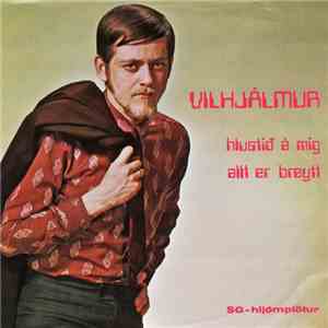 Vilhjálmur Vilhjálmsson - Allt Er Breytt / Hlustið Á Mig flac album