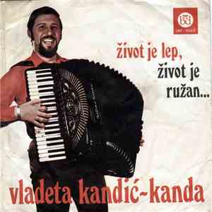 Vladeta Kandić - Kanda - Život Je Lep, Život Je Ružan flac album