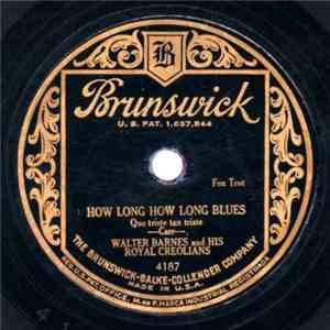 Walter Barnes And His Royal Creolians - How Long How Long Blues / My Kinda Love flac album