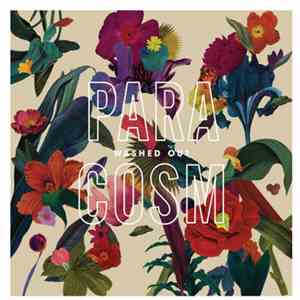 Washed Out - Paracosm flac album