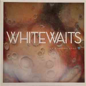 Whitewaits - An Elegant Exit flac album
