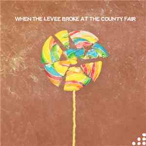 1,2,3  - When The Levee Broke At The County Fair flac album
