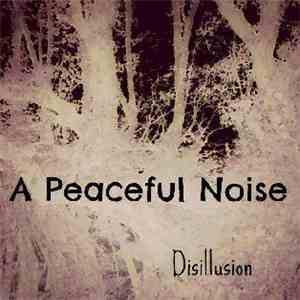 A Peaceful Noise - Disillusion flac album