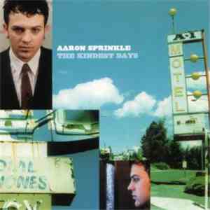 Aaron Sprinkle - The Kindest Days flac album