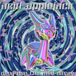 Acid Applejack - Drug Use The Mini Album flac album