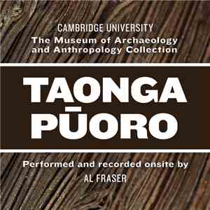 Al Fraser - Taonga Pūoro - Cambridge University - The Museum Of Archaeology And Anthropology Collection flac album