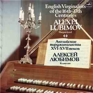 Алексей Любимов - Английские Вирджиналисты XVI – XVII Веков flac album