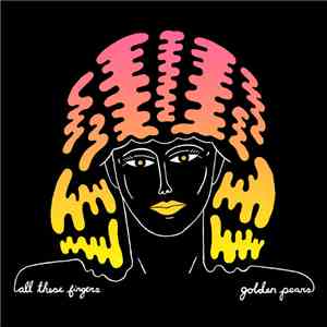 All These Fingers - golden pears flac album