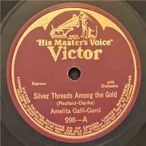 Amelita Galli-Curci - Silver Threads Among The Gold / Love's Old Sweet Song flac album