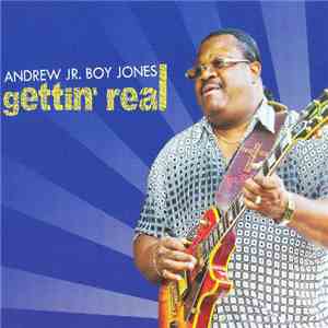Andrew "Jr. Boy" Jones - Gettin' Real flac album