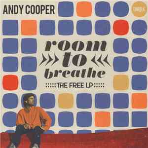 Andy Cooper  - Room To Breathe (The Free LP) flac album