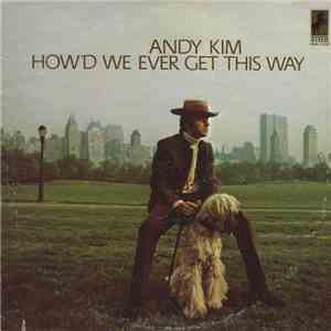 Andy Kim - How'd We Ever Get This Way flac album