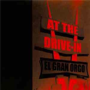 At The Drive-In - El Gran Orgo flac album