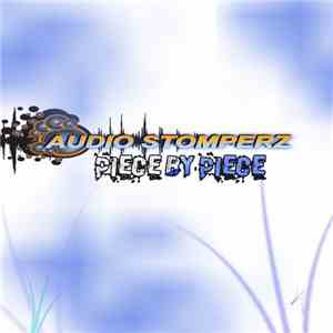 Audio Stomperz - Piece By Piece flac album