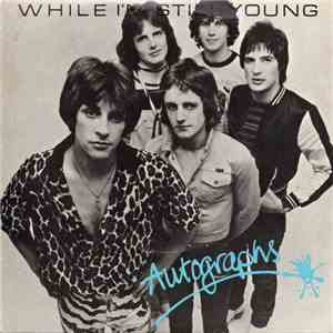 Autographs - While I'm Still Young flac album