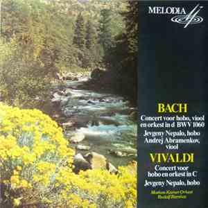 Bach / Vivaldi, Jevgeny Nepalo, Moskou Kamer Orkest, Rudolf Barshai - Concert Voor Hobo, Viool En Orkest In d, BWV 1060 / Concert Voor Hobo En Orkest In C flac album