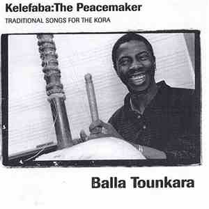 Balla Tounkara - Kelefaba: The Peacemaker (Traditional Songs For The Kora) flac album