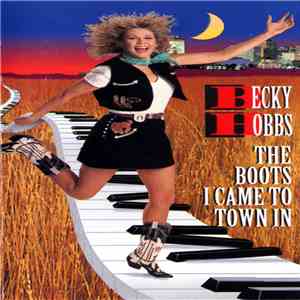 Becky Hobbs - The Boots I Came To Town In flac album