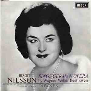 Birgit Nilsson, Downes, Royal Opera House Orchestra Covent Garden - Birgit Nilsson Sings German Opera flac album