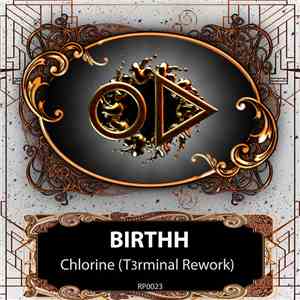 Birthh - Chlorine (T3rminal Rework) flac album